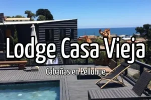 Cabañas Lodge Casa Vieja Pelluhue